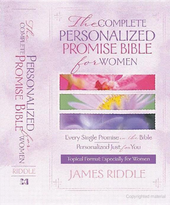 The Complete Personalized Promise Bible For Women Every Single Promise In The Bible Personalized Just For You James R Riddle Riddle