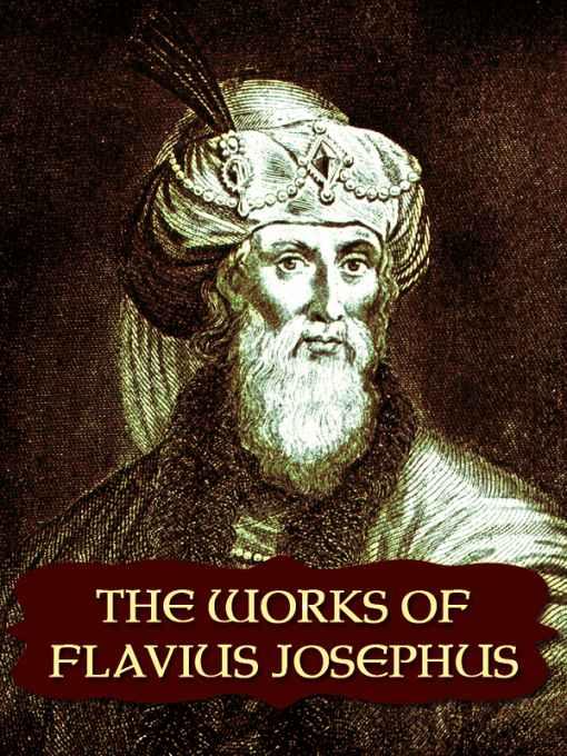 The Complete Works Of Flavius Josephus Flavius Josephus Josephus