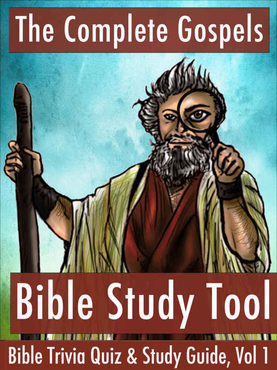 The Complete Gospels Bible Study Tool Bible Trivia Quiz Study Guide Vol 1 Bibleeye Bible Trivia Quizzes Study Guides Bibleeye