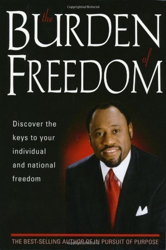 The Burden Of Freedom Discover The Keys To Your Individual And National Freedom Myles Munroe Munroe
