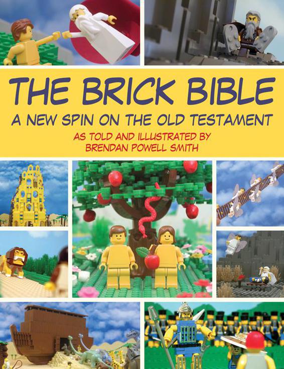 The Brick Bible A New Spin On The Old Testament Brendan Powell Smith Smith