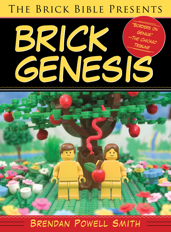 The Brick Bible Presents Brick Genesis Brendan Powell Smith Smith