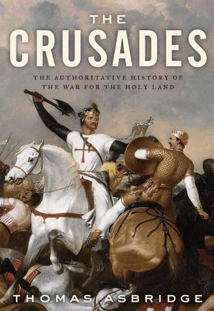 The Crusades Thomas Asbridge Asbridge Thomas