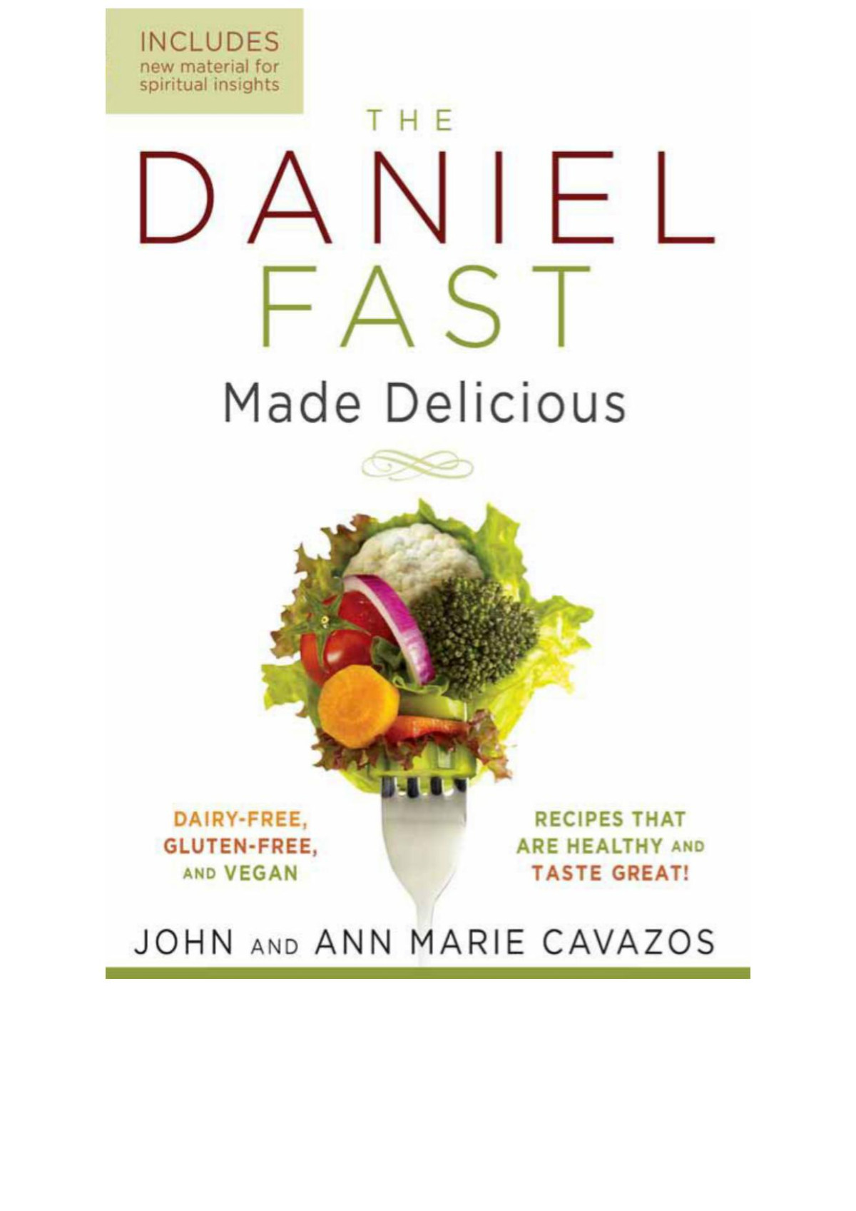 The Daniel Fast Made Delicious Dairyfree Glutenfree Vegan Recipes That Are Healthy And Taste Great John Cavazos Ann Marie Cavazos Cavazos