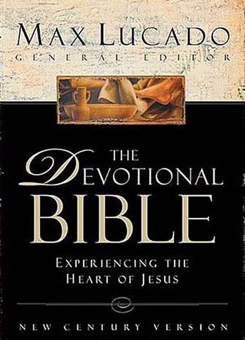 The Devotional Bible Ncv Experiencing The Heart Of Jesus Max Lucado