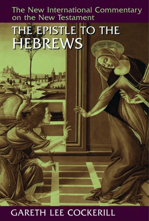 The Epistle To The Hebrews Gareth Lee Cockerill Cockerill Gareth Lee