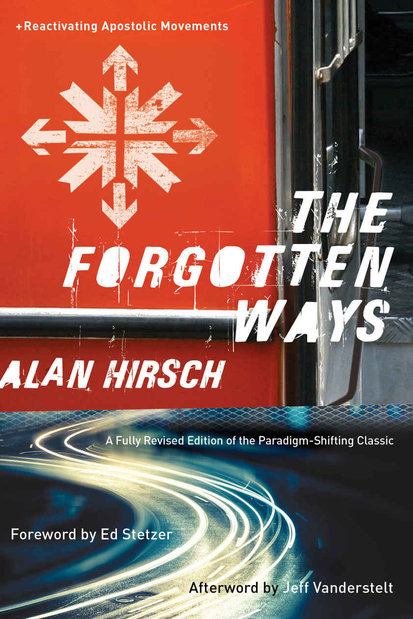 The Forgotten Ways Reactivating Apostolic Movements Alan Hirsch Hirsch