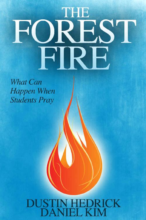 The Forest Fire What Can Happen When Students Pray Dustin Hedrick Hedrick