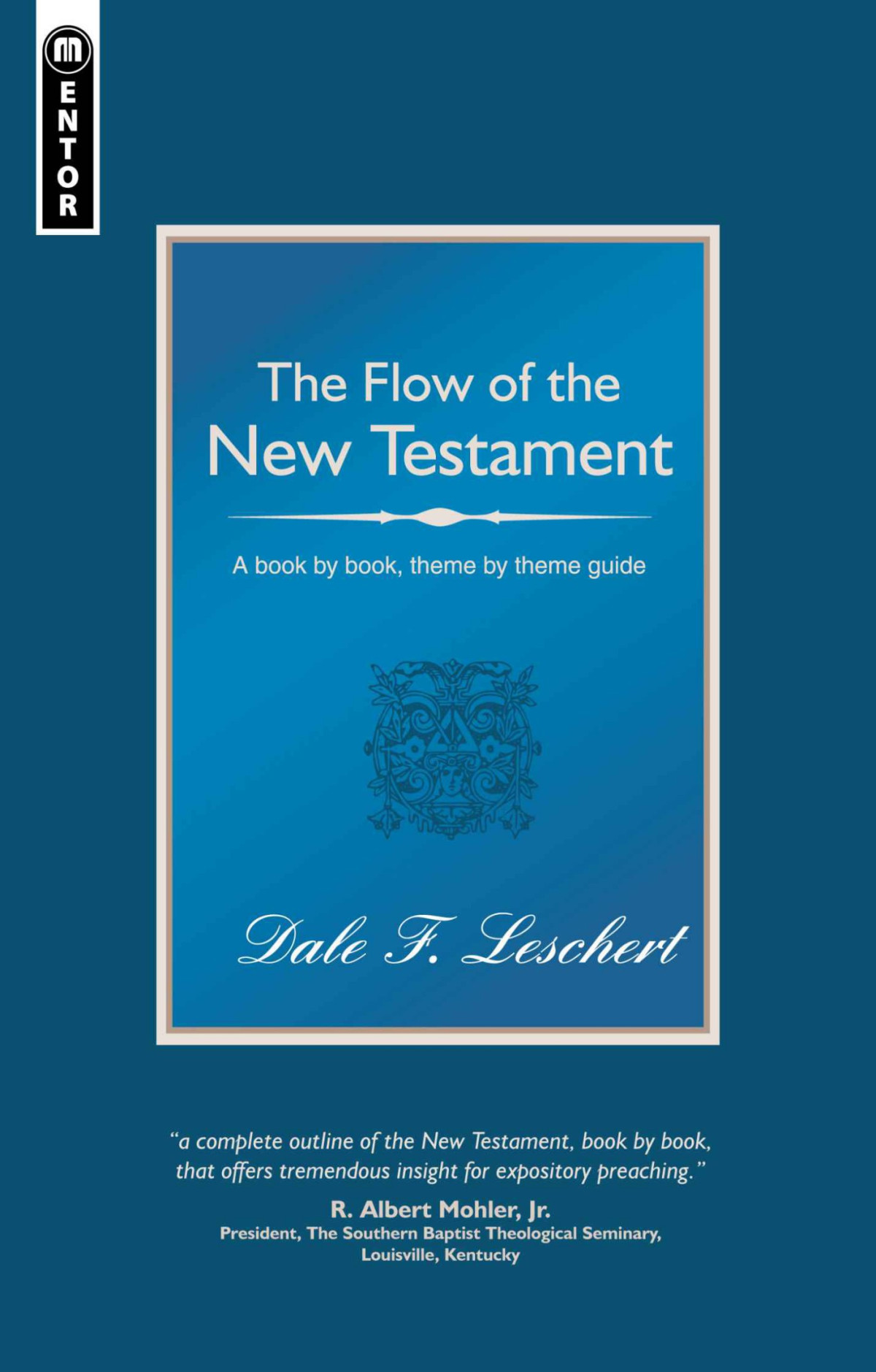 The Flow Of The New Testament A Book By Book Guide To The New Testament Dale Leschert Leschert