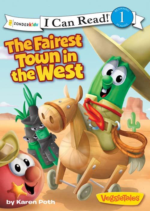 The Fairest Town In The West Veggietales I Can Read Veggie Tales Karen Poth Poth