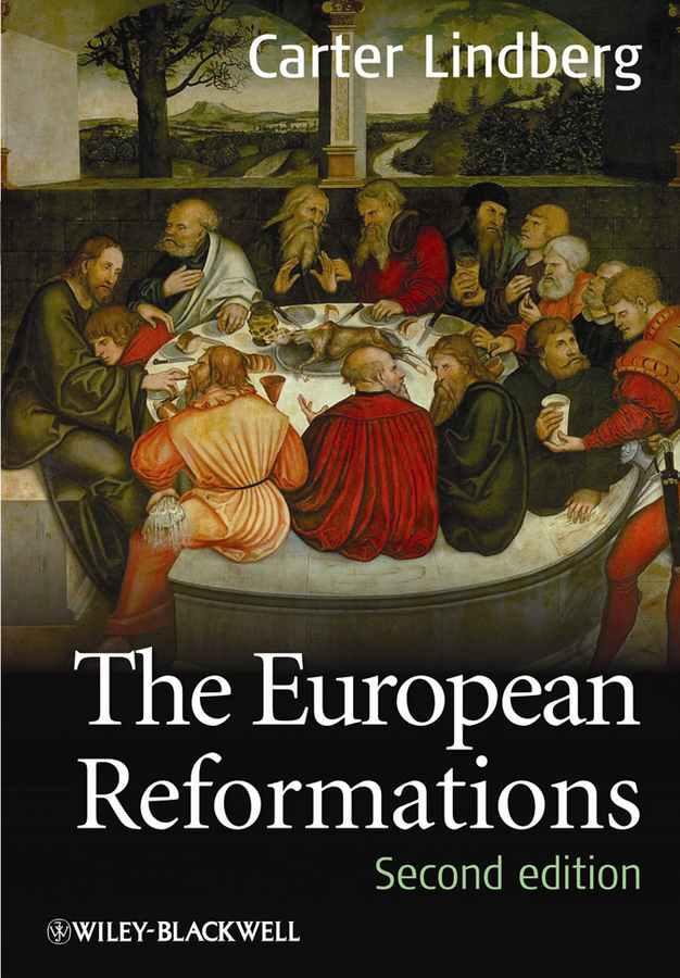 The European Reformations Carter Lindberg Lindberg Carter