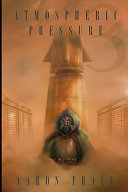 Atmospheric Pressure 3 Aaron Frale