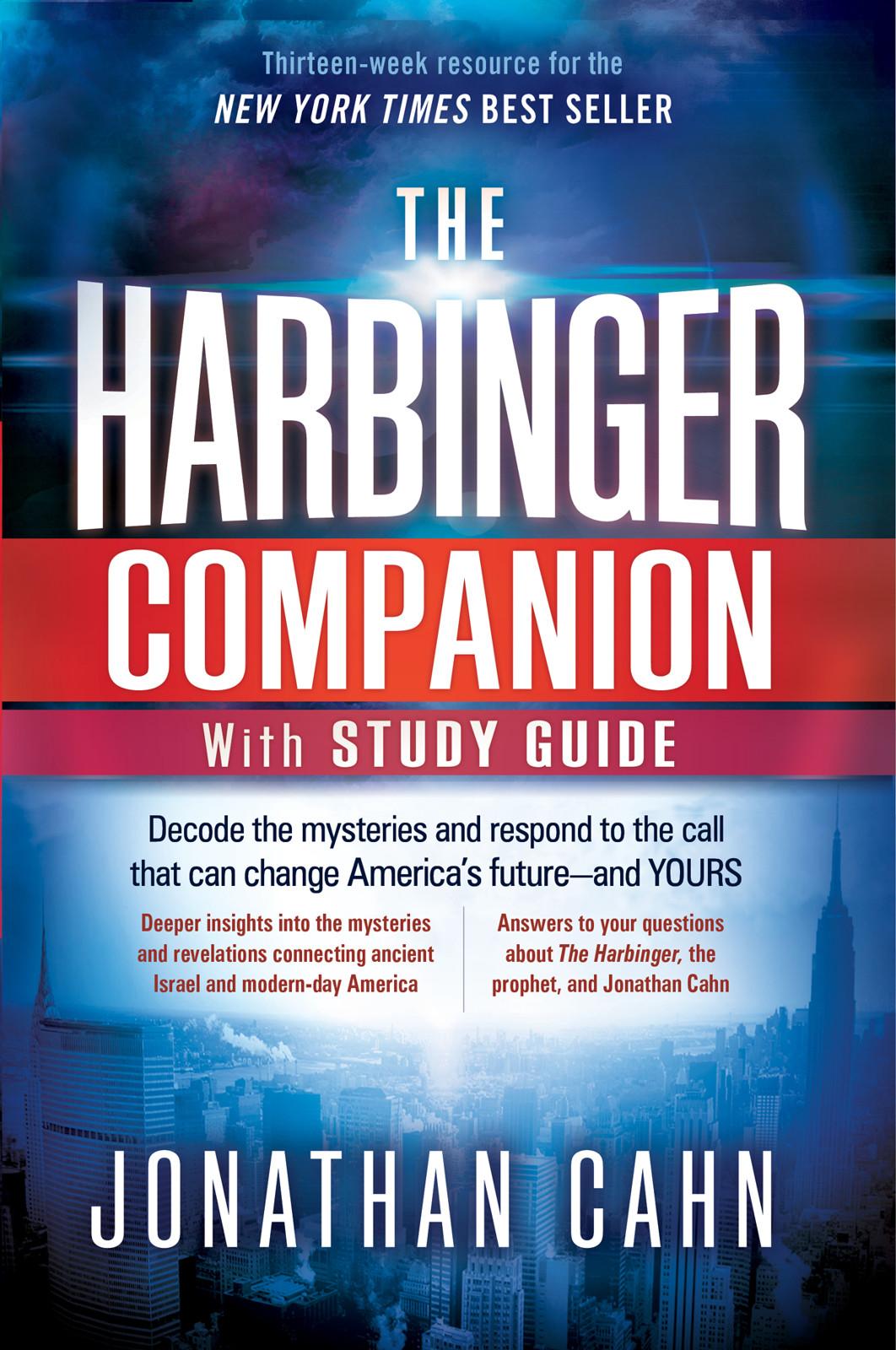 The Harbinger Companion With Study Guide Decode The Mysteries And Respond To The Call That Can Change Americas Futureand Yours Jonathan Cahn Cahn