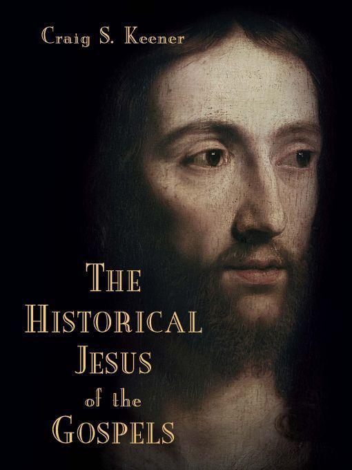The Historical Jesus Of The Gospels Craig S Keener Keener Craig S
