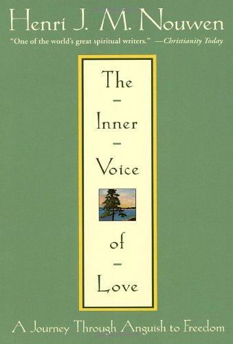 The Inner Voice Of Love A Journey Through Anguish To Freedom Henri Nouwen Nouwen