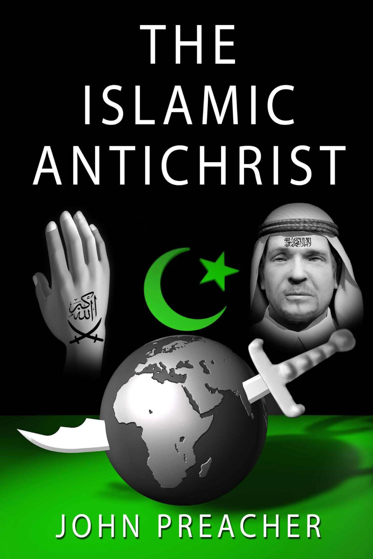 The Islamic Antichrist John Preacher Preacher John