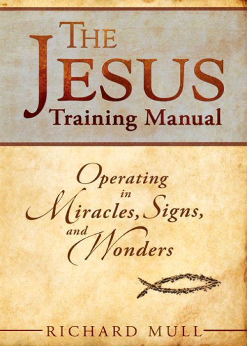 The Jesus Training Manual Richard Mull Mull Richard