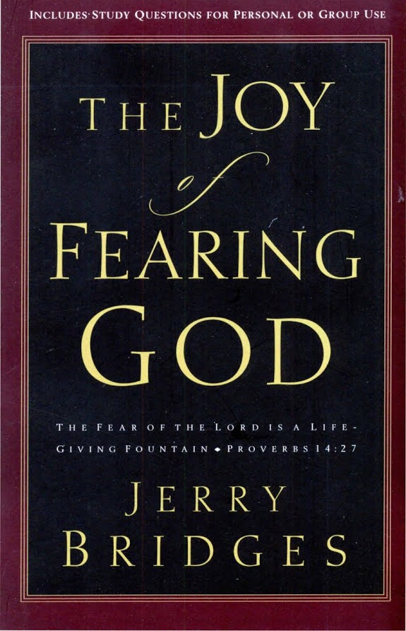 Joy Of Fearing God The Bridges Jerry Bridges Jerry