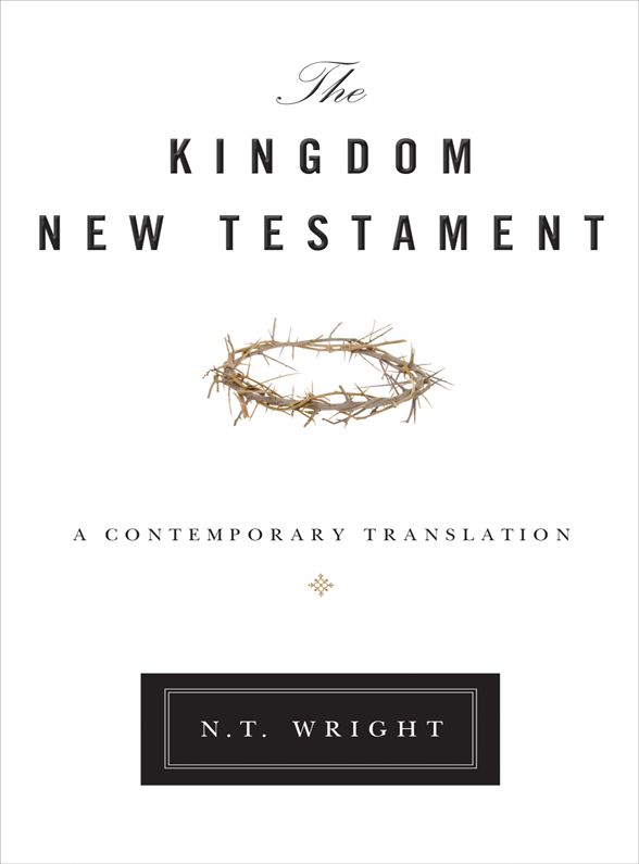 The Kingdom New Testament A Contemporary Translation N T Wright Wright