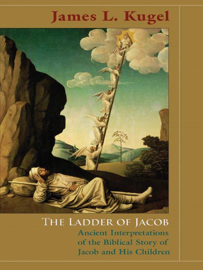 The Ladder Of Jacob Ancient Interpretations Of The Biblical Story Of Jacob And His Children Kugel