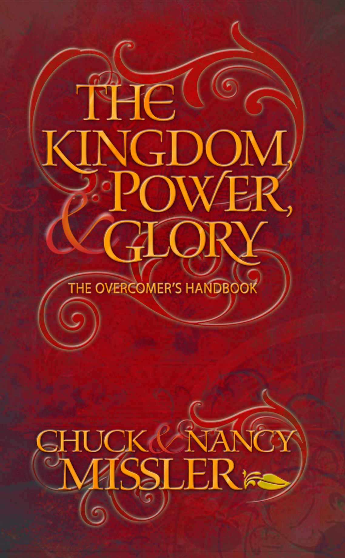 The Kingdom Power And Glory The Overcomers Handbook Chuck Missler Missler