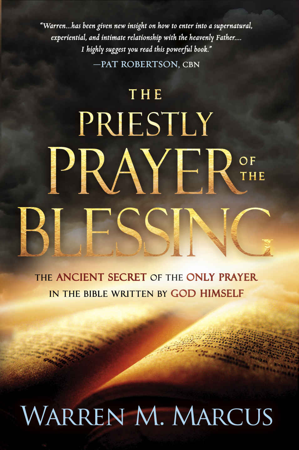 The Priestly Prayer Of The Blessing The Ancient Secret Of The Only Prayer In The Bible Written By God Himself Warren Marcus Marcus