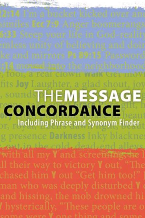 The Message Concordance Including Phrase And Synonym Finder Eugene H Peterson Peterson