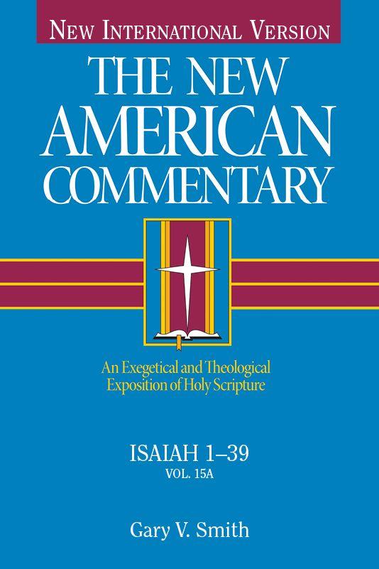 The New American Commentary Volume 15a Isaiah 139 Gary V Smith