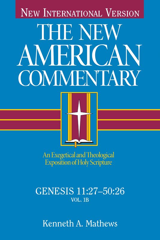 The New American Commentary Genesis 11275026 Volume 1b Kenneth Mathews Mathews