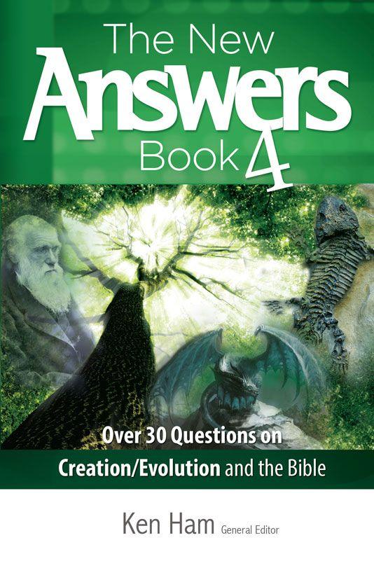 The New Answers Book 4 The Over 25 Questions On Creationevolution And The Bible Ken Ham Ham