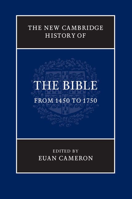 The New Cambridge History Of The Bible Volume 3 From 1450 To 1750 Euan Cameron