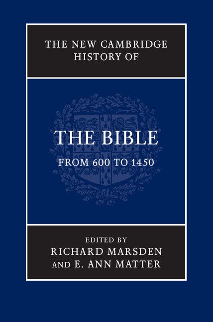 The New Cambridge History Of The Bible Volume 2 From 600 To 1450 Richard Marsden
