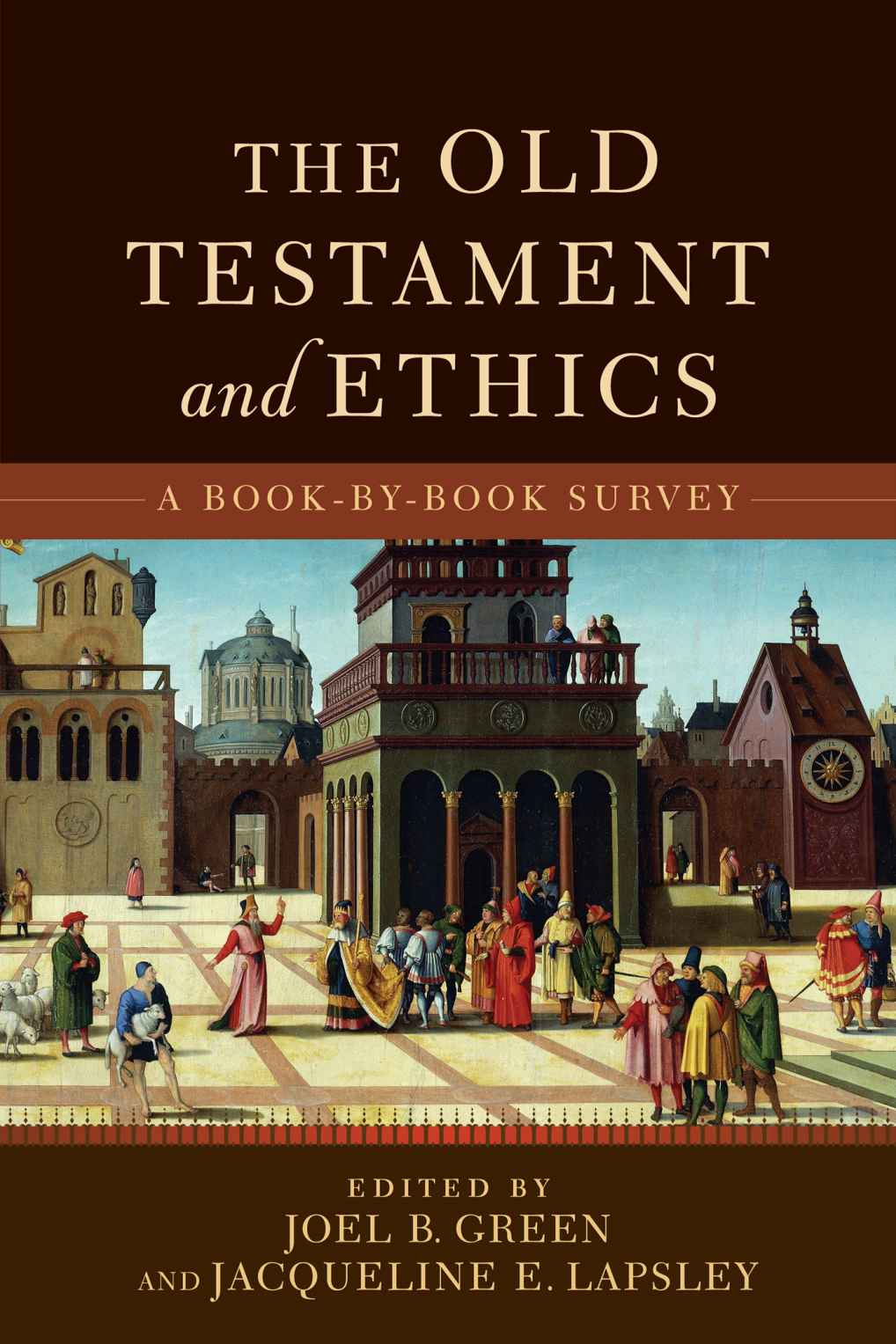 The Old Testament And Ethics A Bookbybook Survey Joel B Green Jacqueline E Lapsley Green