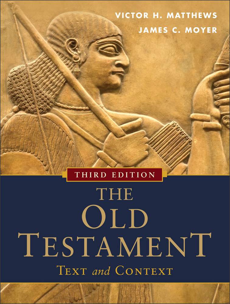 The Old Testament Text And Context Third Victor H Matthews James C Moyer Matthews