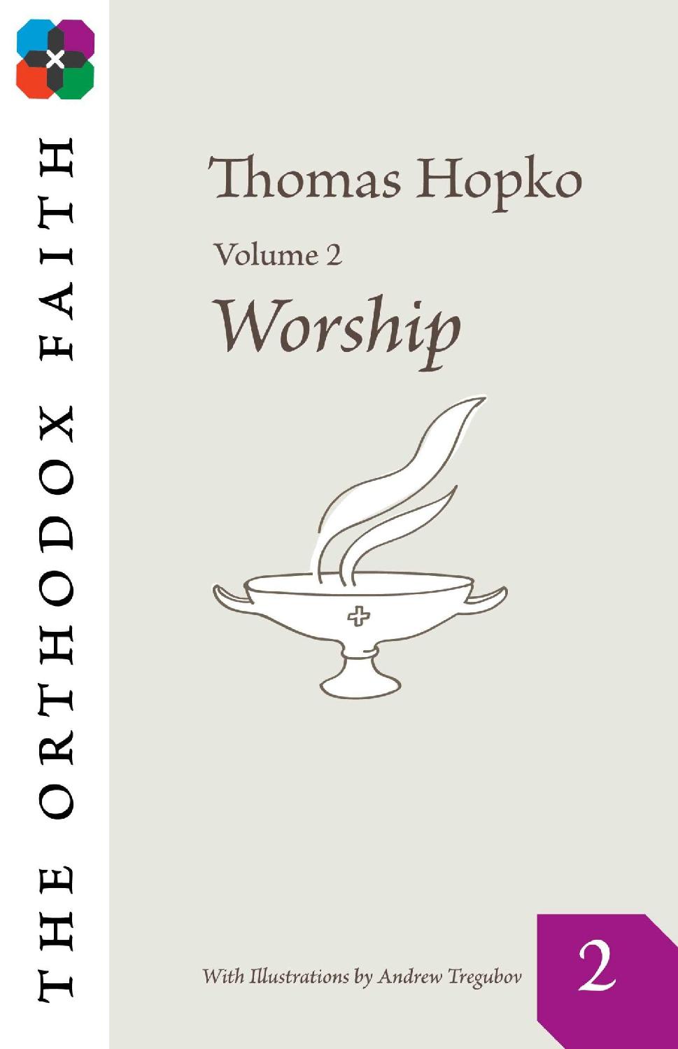 The Orthodox Faith Volume 2 Worship Thomas Hopko Andrew Tregubov Hopko