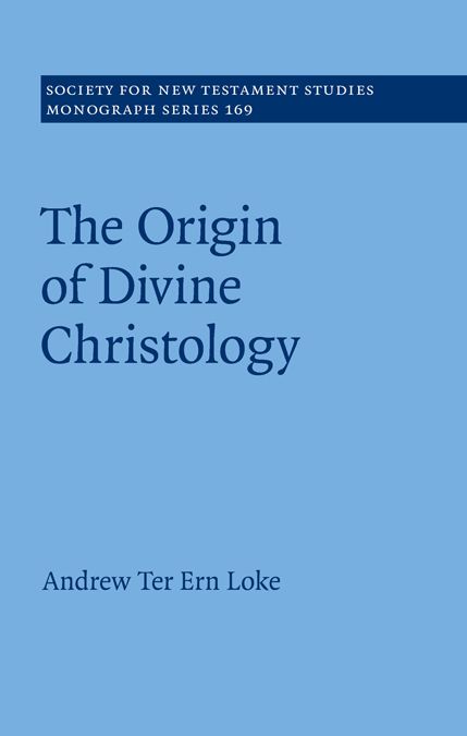 The Origin Of Divine Christology Andrew Ter Ern Loke Loke Andrew Ter Ern