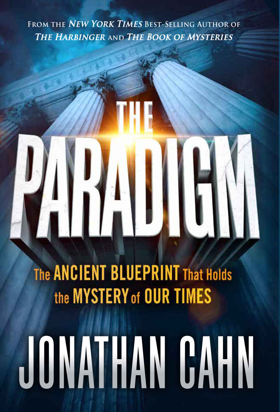 The Paradigm The Ancient Blueprint That Holds The Mystery Of Our Times Jonathan Cahn Cahn