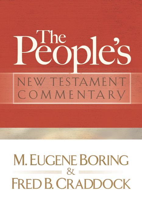 The Peoples New Testament Commentary Fred B Craddock M Eugene Boring Boring Craddock