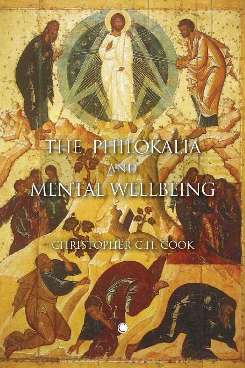 The Philokalia And The Inner Life On Passions And Prayer Christopher C H Cook Cook