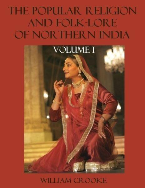 The Popular Religion And Folklore Of Northern India William Crooke Crooke