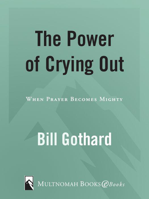 The Power Of Crying Out When Prayer Becomes Mighty Bill Gothard Gothard