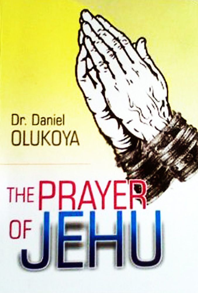 The Prayer Of Jehu D K Olukoya Olukoya D K