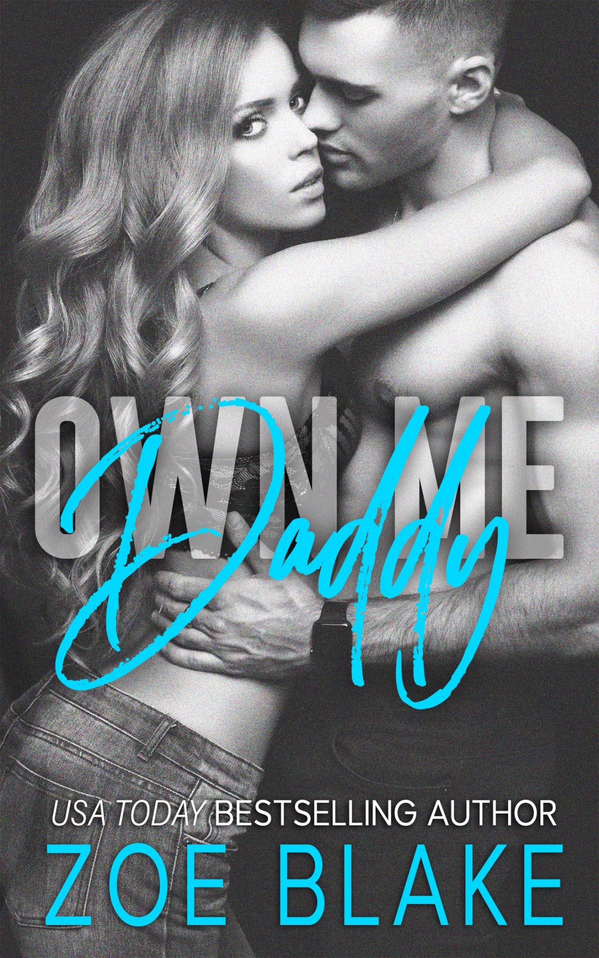 Own Me Daddy Dangerous Daddy Book 2 1st Edition Zoe Blake