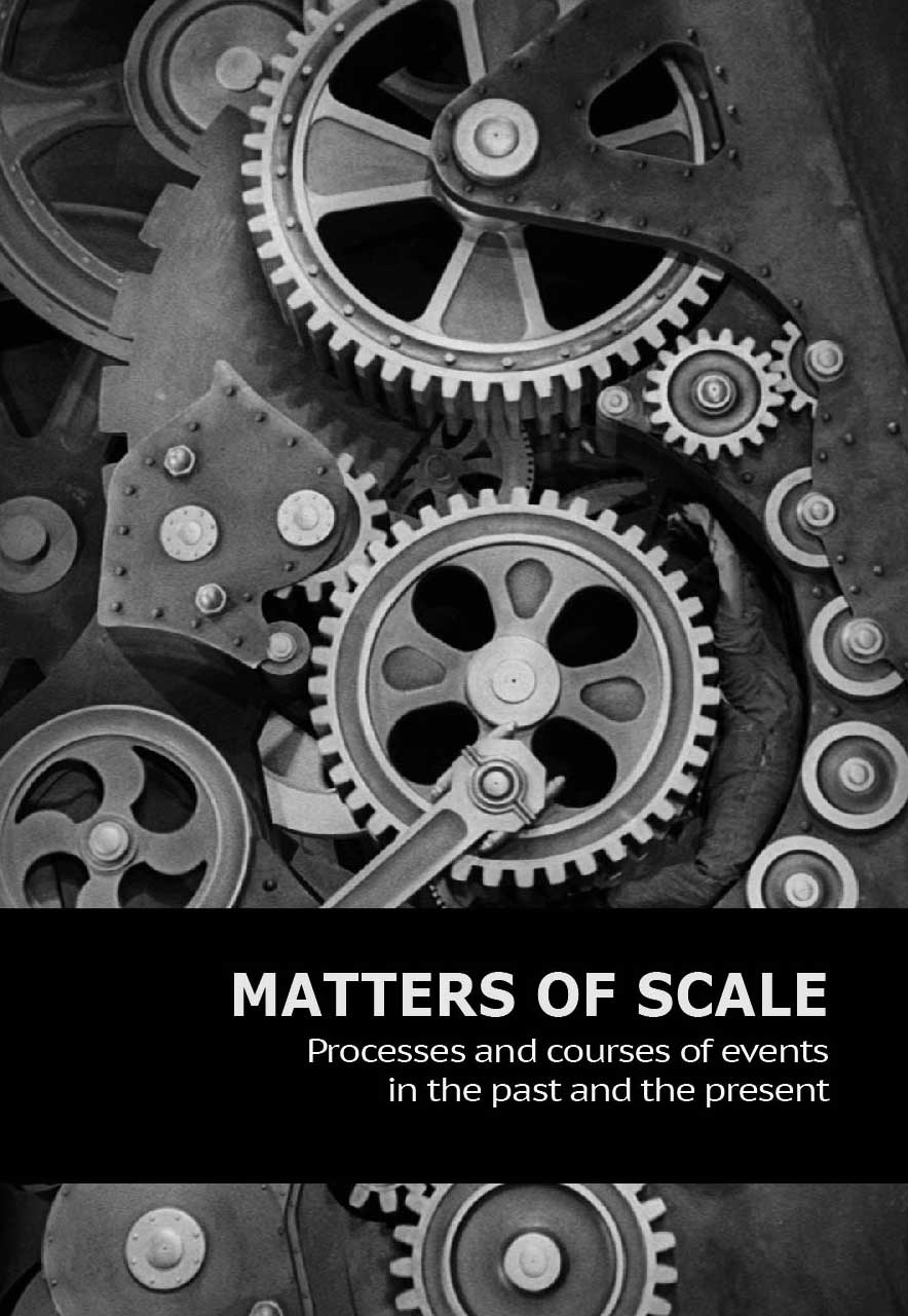 Matters Of Scale Processes And Courses Of Events In The Past And The Present Nanouschka M Burstrm