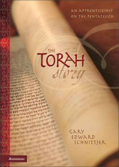 The Torah Story An Apprenticeship On The Pentateuch Gary Edward Schnittjer Schnittjer
