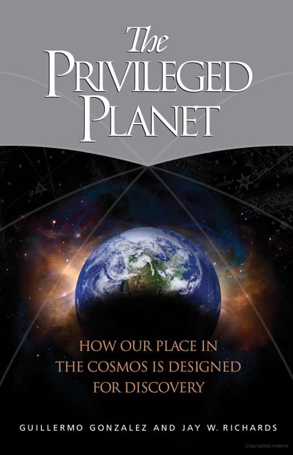 The Privileged Planet How Our Place In The Cosmos Is Designed For Discovery Guillermo Gonzalez Jay Wesley Richards Gonzalez