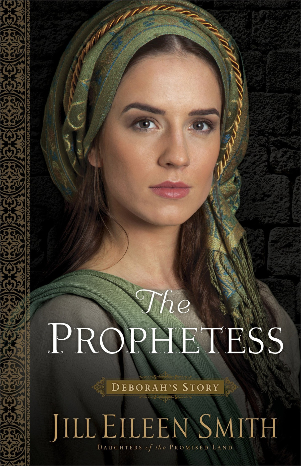 The Prophetess Daughters Of The Promised Land Book 2 Deborahs Story Jill Eileen Smith Smith
