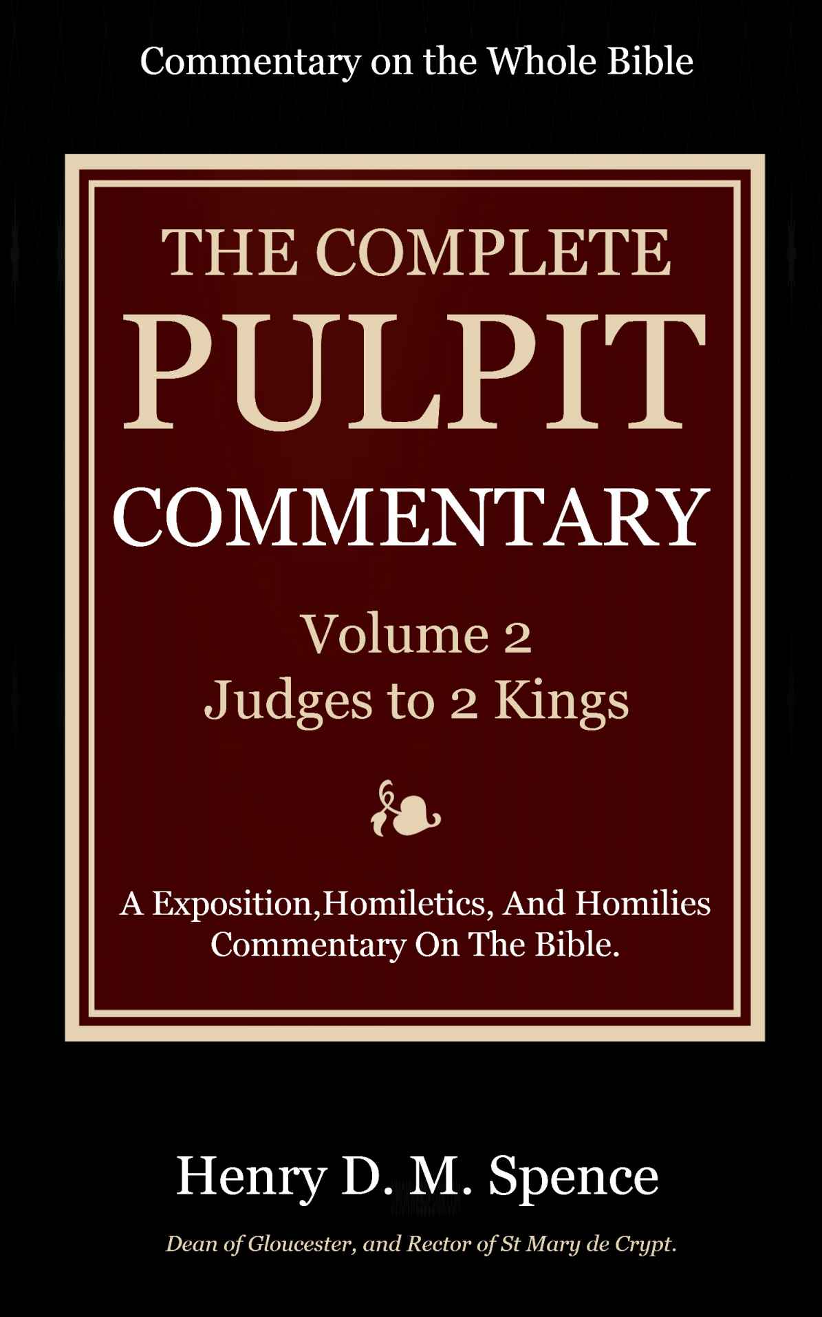 The Pulpit Commentary Complete Volume 2 Judges To 2 Kings Henry Donald Maurice Spencejones Spencejones
