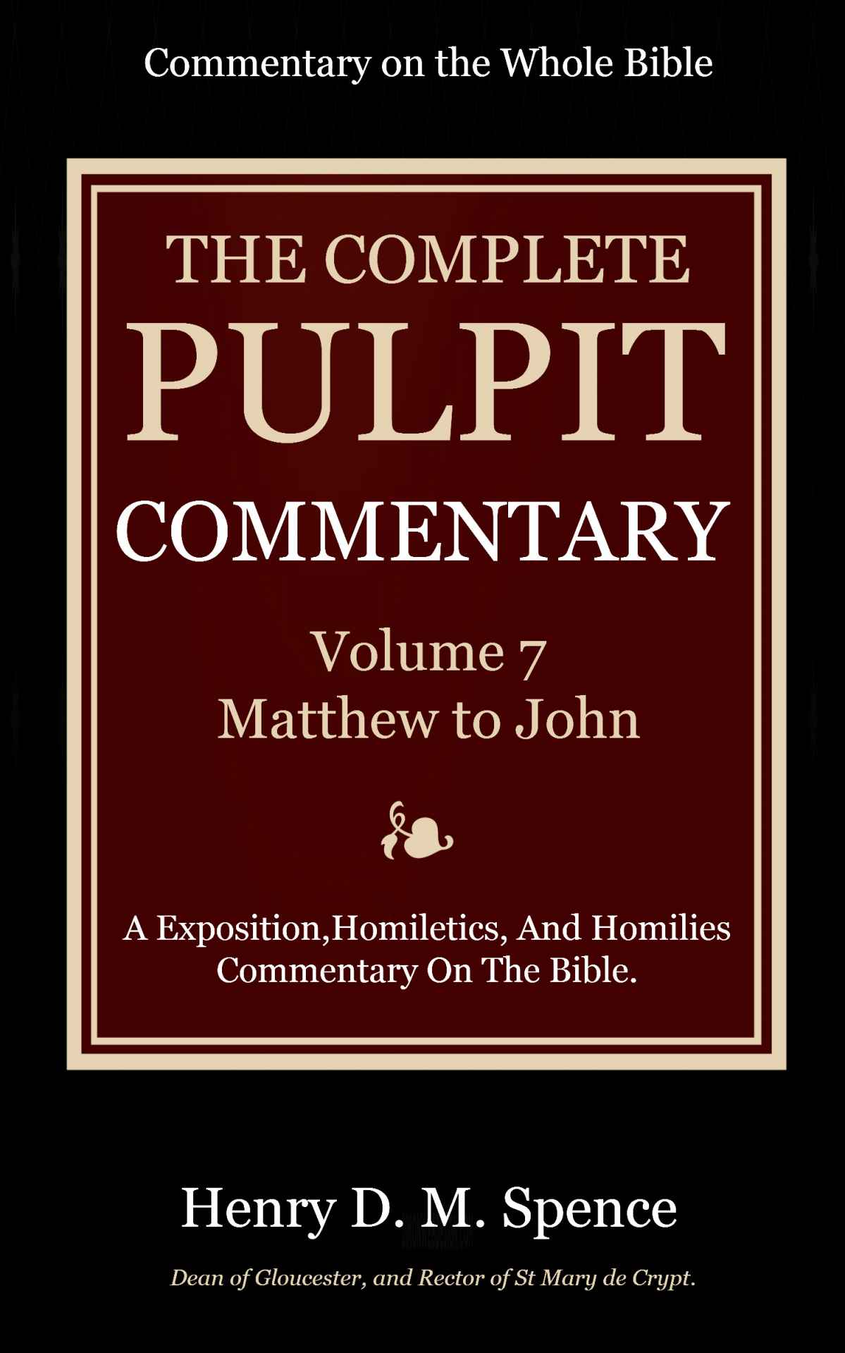 The Pulpit Commentary Complete Volume 7 Matthew To John 77 Books Now In 9 Volumes Spencejones