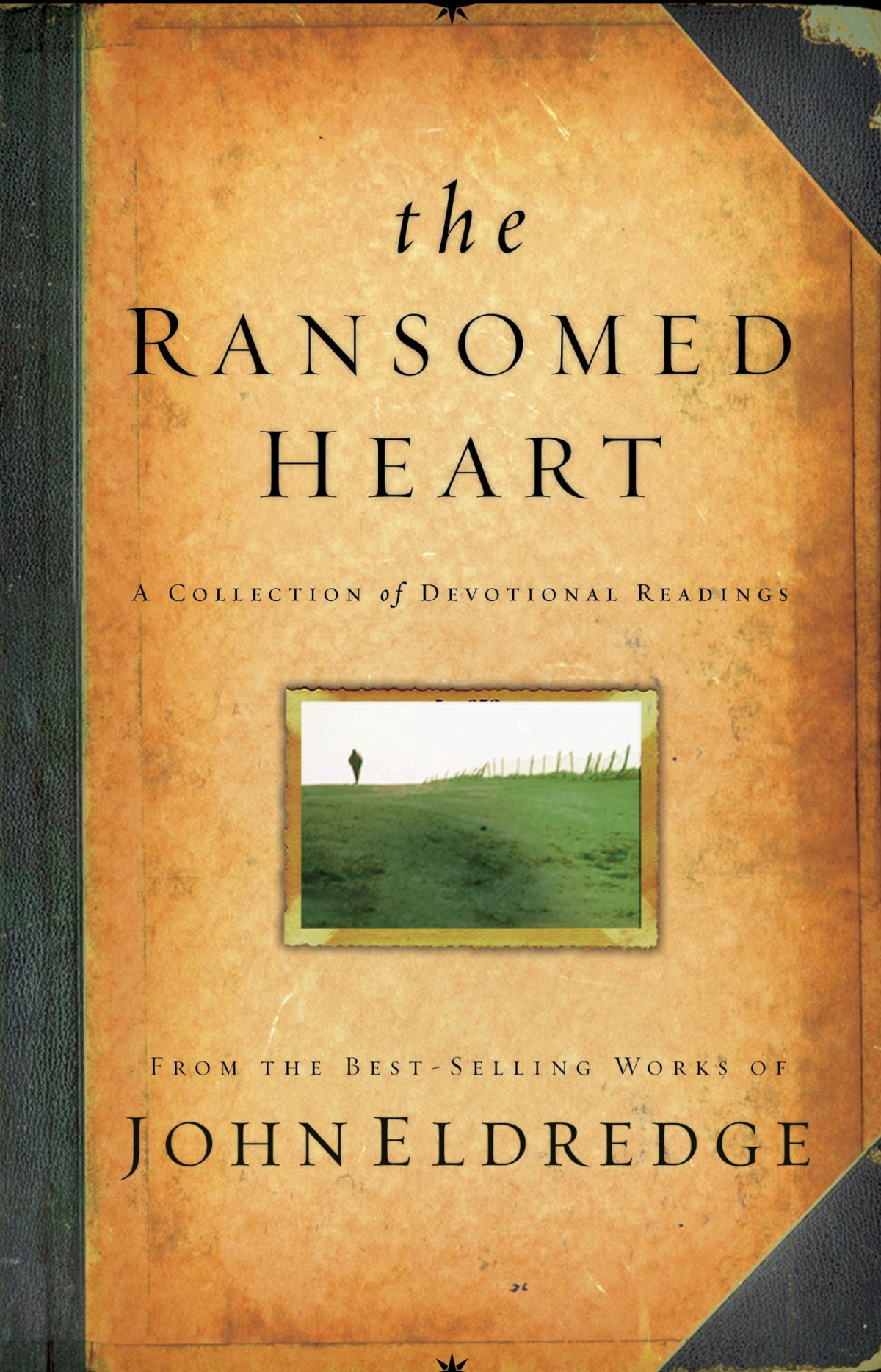 The Ransomed Heart A Collection Of Devotional Readings John Eldredge Eldredge